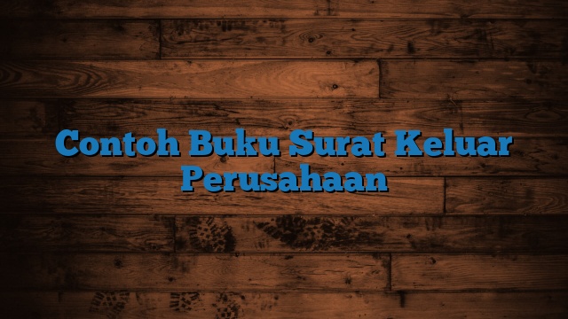 Contoh Buku Surat Keluar Perusahaan