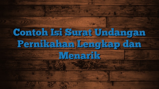 Contoh Isi Surat Undangan Pernikahan Lengkap dan Menarik