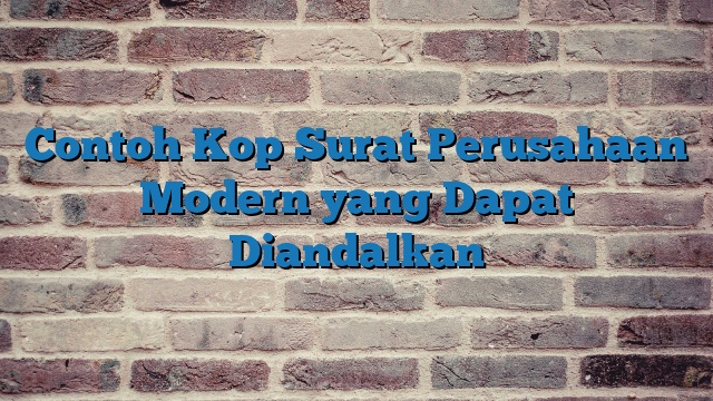 Contoh Kop Surat Perusahaan Modern yang Dapat Diandalkan