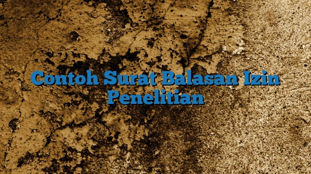 Contoh Surat Balasan Izin Penelitian