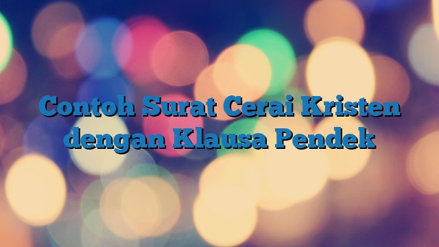 Contoh Surat Cerai Kristen dengan Klausa Pendek