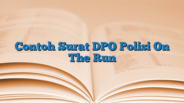 Contoh Surat DPO Polisi On The Run