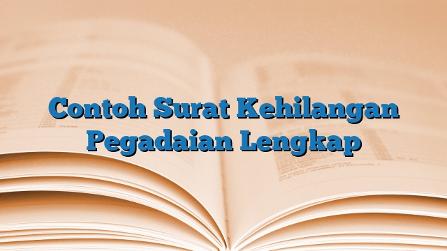 Contoh Surat Kehilangan Pegadaian Lengkap