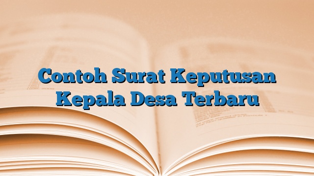 Contoh Surat Keputusan Kepala Desa Terbaru