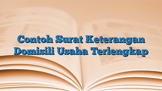 Contoh Surat Keterangan Domisili Usaha Terlengkap