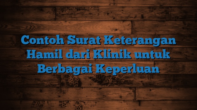 Contoh Surat Keterangan Hamil dari Klinik untuk Berbagai Keperluan