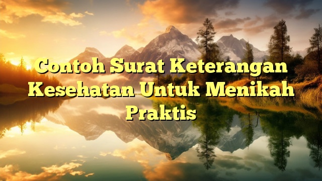 Contoh Surat Keterangan Kesehatan Untuk Menikah Praktis