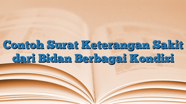 Contoh Surat Keterangan Sakit dari Bidan Berbagai Kondisi