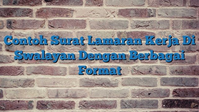 Contoh Surat Lamaran Kerja Di Swalayan Dengan Berbagai Format