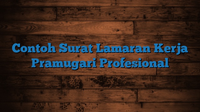 Contoh Surat Lamaran Kerja Pramugari Profesional