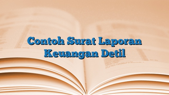 Contoh Surat Laporan Keuangan Detil