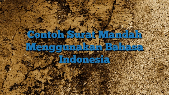 Contoh Surat Mandah Menggunakan Bahasa Indonesia