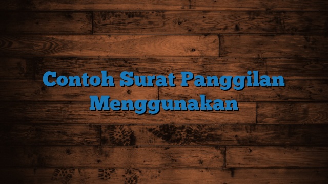 Contoh Surat Panggilan Menggunakan