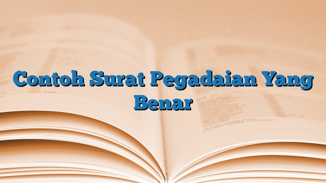 Contoh Surat Pegadaian Yang Benar