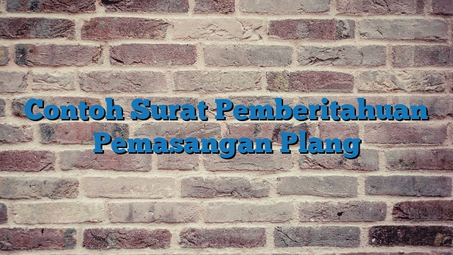 Contoh Surat Pemberitahuan Pemasangan Plang