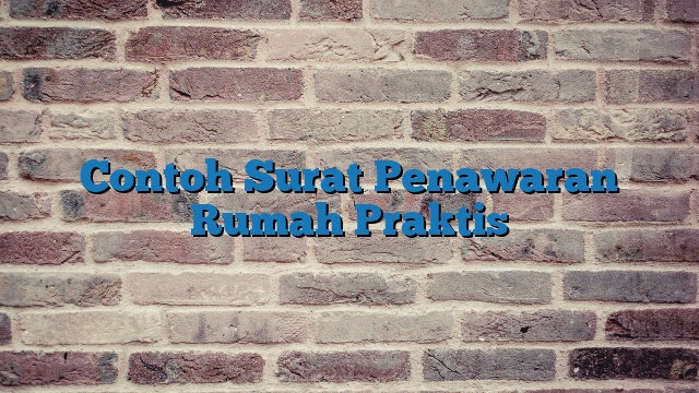 Contoh Surat Penawaran Rumah Praktis