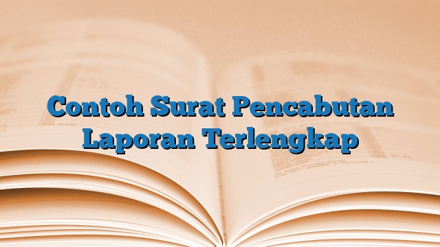 Contoh Surat Pencabutan Laporan Terlengkap