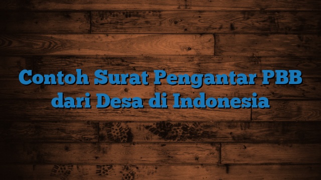 Contoh Surat Pengantar PBB dari Desa di Indonesia