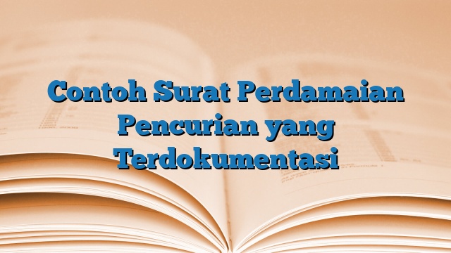 Contoh Surat Perdamaian Pencurian yang Terdokumentasi