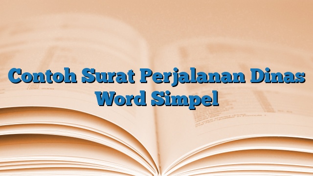 Contoh Surat Perjalanan Dinas Word Simpel