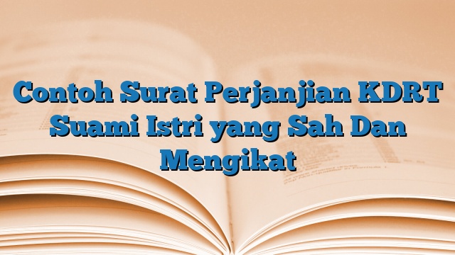 Contoh Surat Perjanjian KDRT Suami Istri yang Sah Dan Mengikat