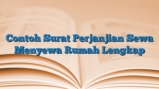 Contoh Surat Perjanjian Sewa Menyewa Rumah Lengkap