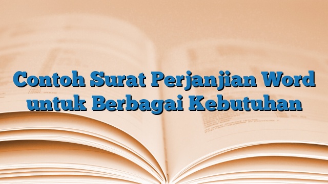 Contoh Surat Perjanjian Word untuk Berbagai Kebutuhan