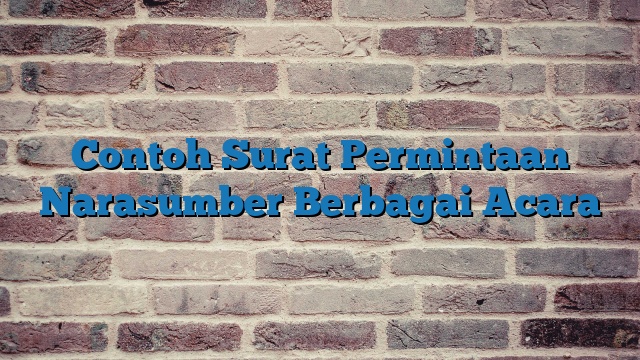 Contoh Surat Permintaan Narasumber Berbagai Acara