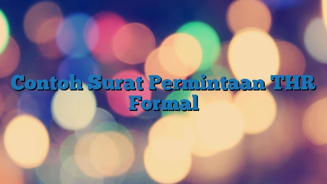 Contoh Surat Permintaan THR Formal