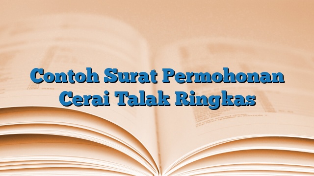 Contoh Surat Permohonan Cerai Talak Ringkas