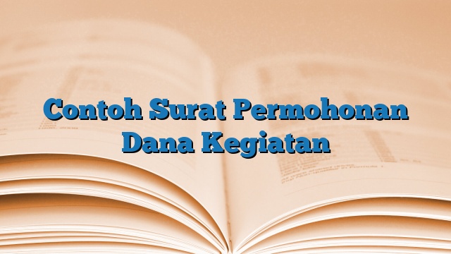 Contoh Surat Permohonan Dana Kegiatan