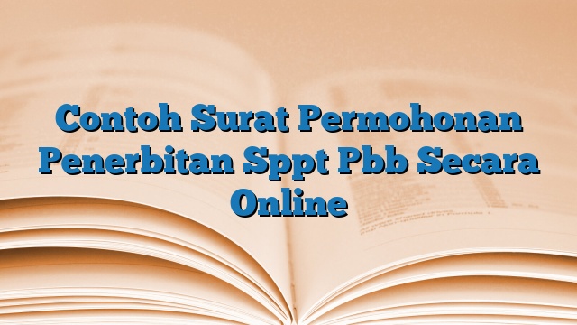 Contoh Surat Permohonan Penerbitan Sppt Pbb Secara Online