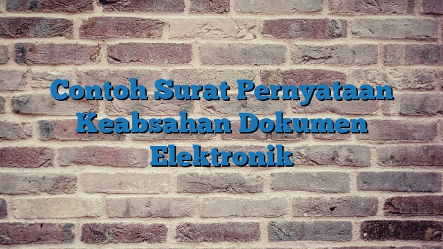 Contoh Surat Pernyataan Keabsahan Dokumen Elektronik