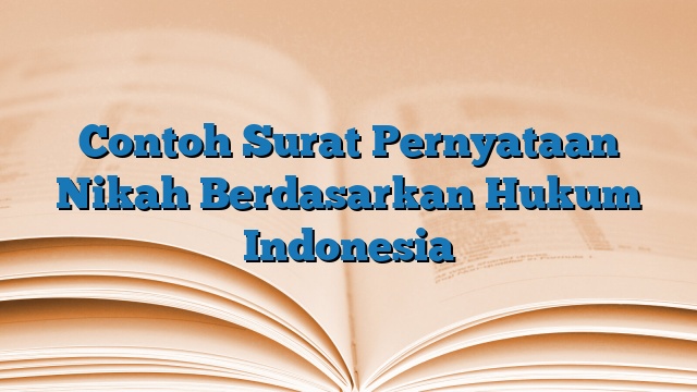 Contoh Surat Pernyataan Nikah Berdasarkan Hukum Indonesia