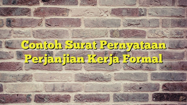 Contoh Surat Pernyataan Perjanjian Kerja Formal