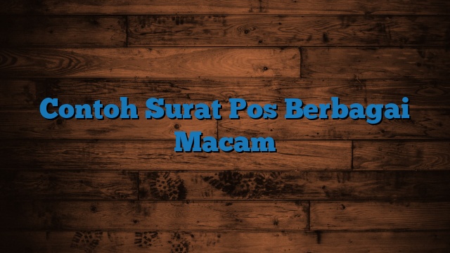 Contoh Surat Pos Berbagai Macam