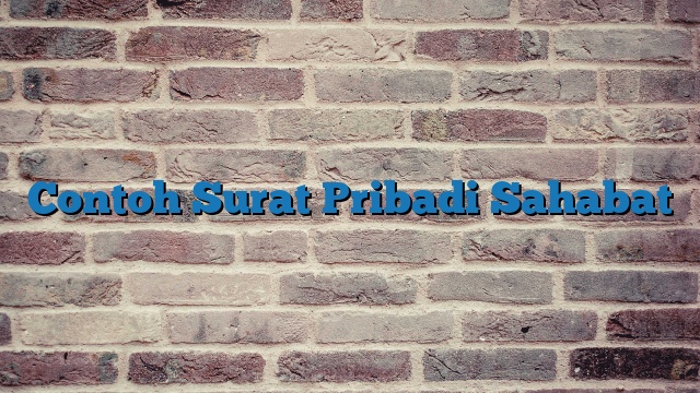 Contoh Surat Pribadi Sahabat