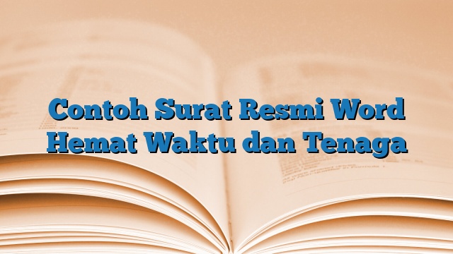 Contoh Surat Resmi Word Hemat Waktu dan Tenaga