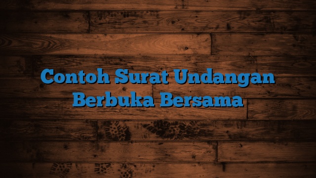 Contoh Surat Undangan Berbuka Bersama