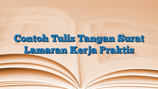 Contoh Tulis Tangan Surat Lamaran Kerja Praktis