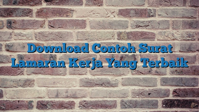 Download Contoh Surat Lamaran Kerja Yang Terbaik