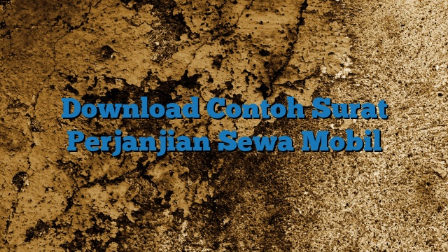 Download Contoh Surat Perjanjian Sewa Mobil